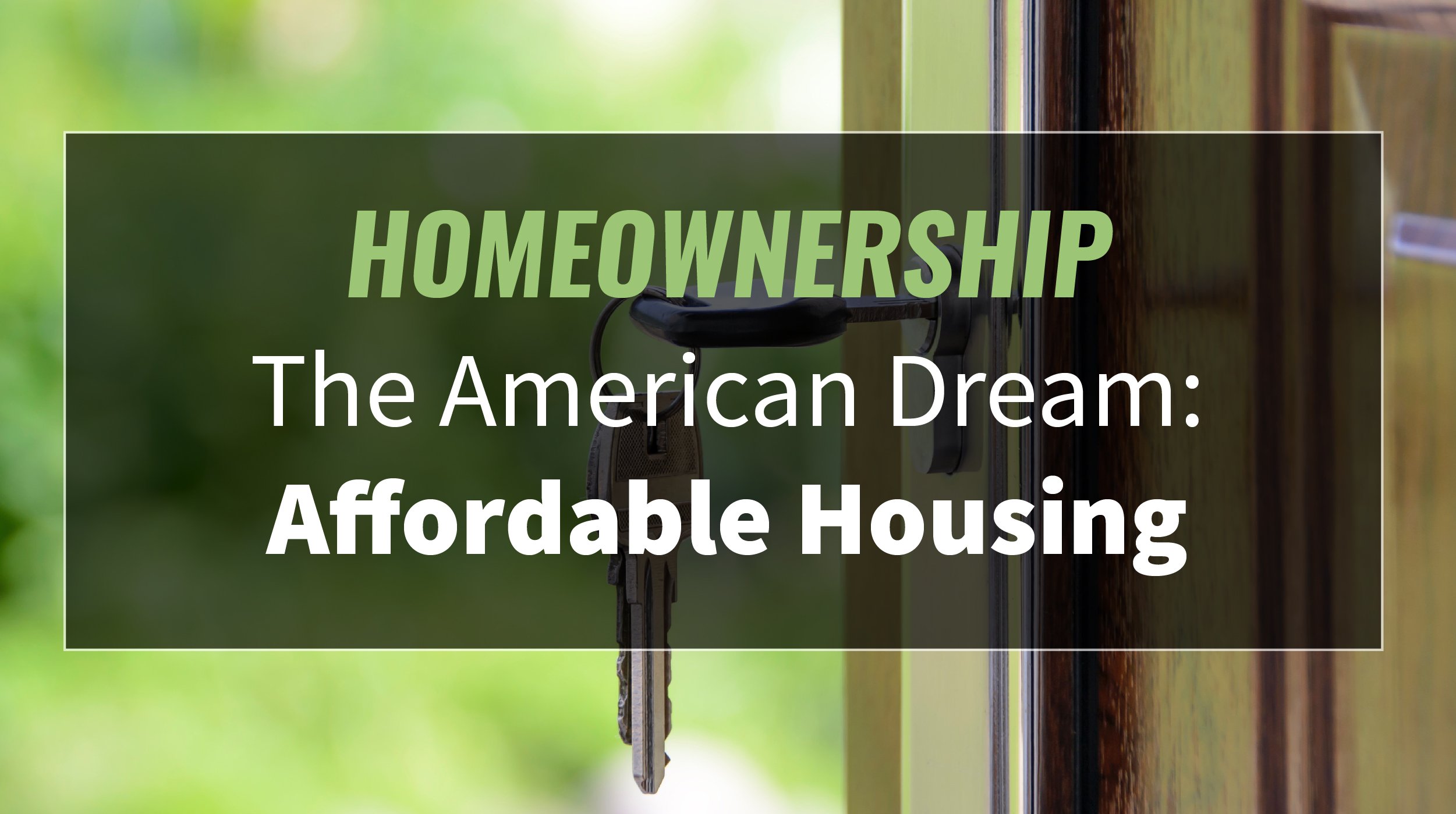 Homeownership The American Dream: Affordable Housing